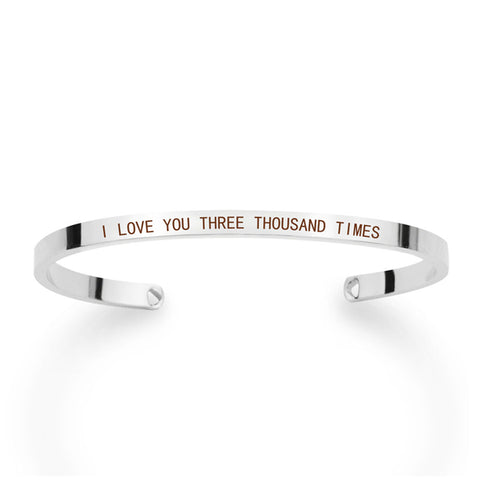 Motivational Bracelet - Bangle Gift -  I love You Three Thousand Times - silver color